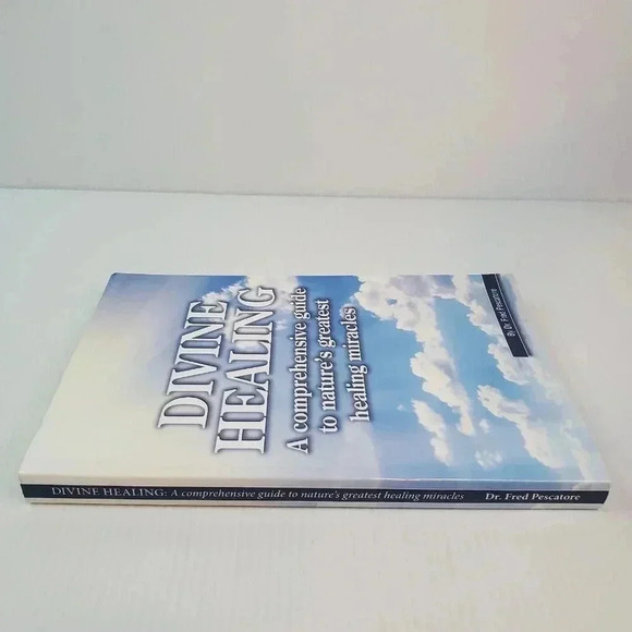 Divine Healing Comprehensive Guide Nature's Greatest Healing Miracles Pescatore - Picture 3 of 11